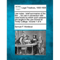 Law Notes: Brief Summaries of the Law ... for Use in Connection with Case Books by Which Such Subjects Are Taught in the Law Scho