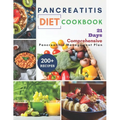 Pancreatitis Diet Cookbook: Comprehensive 21-Day Pancreatitis Management Plan. Control Chronic Pain, Reduce Inflammation, and Savor Healthy Tasty