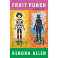 Fruit Punch: A Memoir