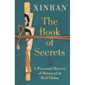 The Book of Secrets: A Personal History of Betrayal in Red China