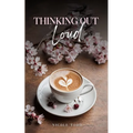 Thinking Out Loud
