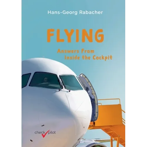 Flying: Answers From Inside the Cockpit