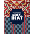 Global Ikat: Roots and Routes of a Textile Technique