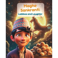 Maghe Sankranti: Laddoos and Laughter: Illustrated Children Story from Nepal about the festival of Maghi; Nepali Children's book