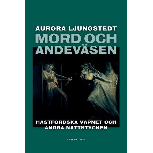 Mord och andeväsen: Hastfordska vapnet och andra nattstycken