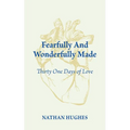 Fearfully And Wonderfully Made: Thirty One Days of Love
