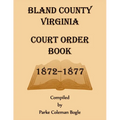 Bland County Virginia Court Order Book, 1872-1877