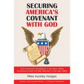 Securing America's Covenant with God: From America's Foundations in the Early 1600S to America's Post-Civil-War Recovery in the Late 1800S