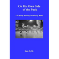 On His Own Side of the Puck: The Early History of Hockey Rules