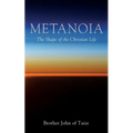 Metanoia: The Shape of the Christian Life