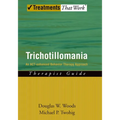 Trichotillomania: An Act-Enhanced Behavior Therapy Approach Therapist Guide
