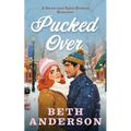 Pucked Over, a Sweet and Spicy Hockey Romance