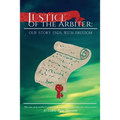 Justice of the Arbiter: Our Story Ends with Freedom