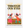 Through Our Eyes: Book 2 - Exciting Multicultural Short Stories Celebrating Heritage and Tradition