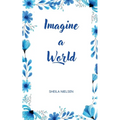 Imagine a World