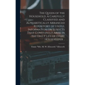 The Queen of the Household. A Carefully Classified and Alphabetically Arranged Repository of Useful Information on Subjects That Constantly Arise in t