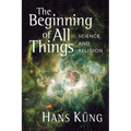 Beginning of All Things: Science and Religion