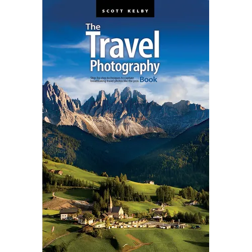 The Travel Photography Book: Step-By-Step Techniques to Capture Breathtaking Travel Photos Like the Pros