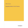 Biographical Notice of John Thomson