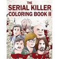 The Serial Killer Coloring Book II: An Adult Coloring Book Full of Notorious Serial Killers