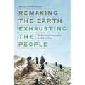 Remaking the Earth, Exhausting the People: The Burden of Conservation in Modern China