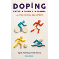 Doping. Entre La Gloria Y La Trampa