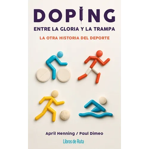 Doping. Entre La Gloria Y La Trampa