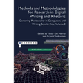Methods and Methodologies for Research in Digital Writing and Rhetoric, Volume 2: Centering Positionality in Computers and Writing Scholarship