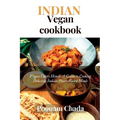 Indian Vegan Cookbook: Vegan Curry House: A Guide to Cooking Delicious Indian Plant-Based Meals