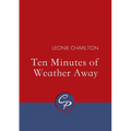 Ten Minutes of Weather Away