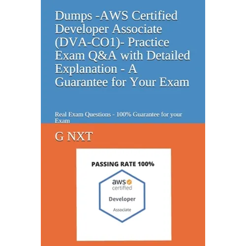 Dumps - AWS Certified Associate Developer - Practice Exam Q&A with Detailed Explanation - A Guarantee for Your Exam