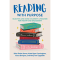Reading with Purpose: Selecting and Using Children's Literature for Inquiry and Engagement