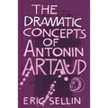 The Dramatic Concepts of Antonin Artaud