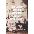 Joe Semler Playing Baseball In The 1920's & 30's