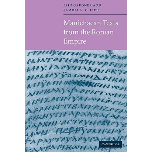 Manichaean Texts from the Roman Empire