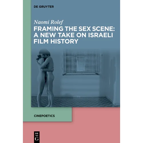 Framing the Sex Scene: A New Take on Israeli Film History