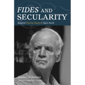 Fides and Secularity: Beyond Charles Taylor's Open Faith