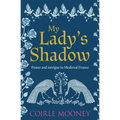 My Lady's Shadow: Power and intrigue in Medieval France