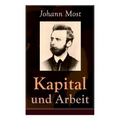 Kapital und Arbeit: Ein populärer Auszug aus Das Kapital von Marx