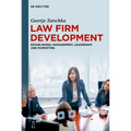 Law Firm Development: Establishing, Management, Leadership and Marketing
