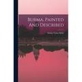 Burma, Painted And Described