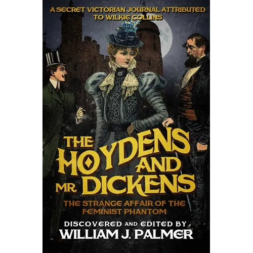 The Hoydens and Mr. Dickens: The Strange Affair of the Feminist Phantom