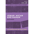 Jonah, Micah and Nahum: An Introduction and Study Guide