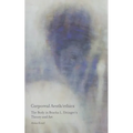 Corporeal Aesth/ethics: The Body in Bracha L. Ettinger's Theory and Art