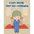 A Very Special First Holy Communion Coloring Book For Boys: 25 Wonderful Pages To Color And Celebrate Church & Communion For Young Boys