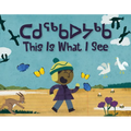 This Is What I See: Bilingual Inuktitut and English Edition