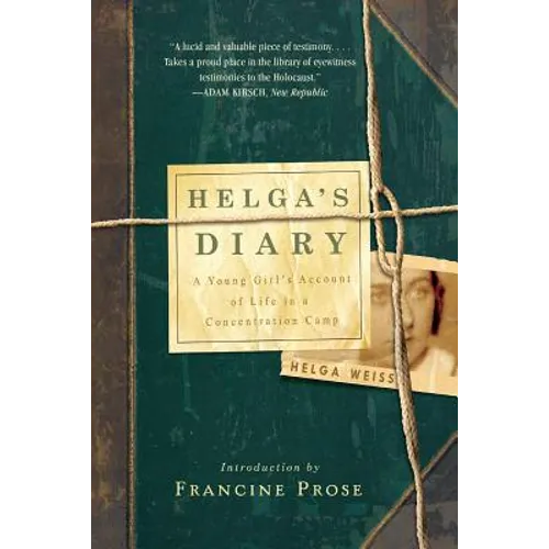 Helga's Diary: A Young Girl's Account of Life in a Concentration Camp
