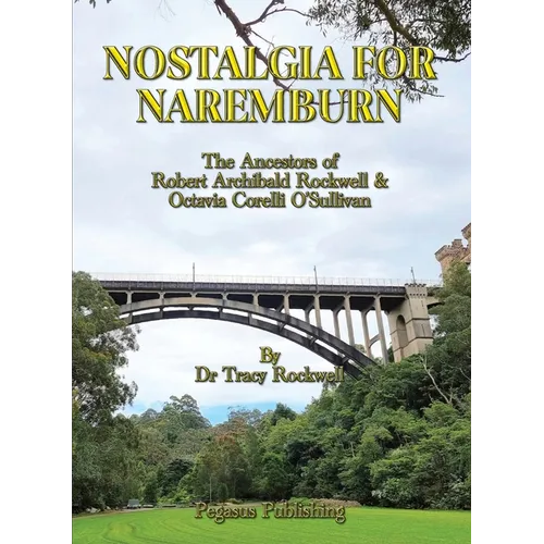Nostalgia For Naremburn: The Ancestors of Robert Archibald Rockwell & Octavia Corelli O'Sullivan