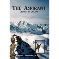 The Aspirant: Becoming a Climber, Mountain Peaks & the Matterhorn