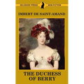 The Duchess of Berry and the Court of Louis XVIII